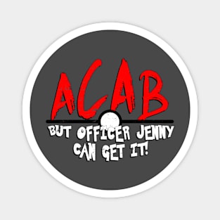 ACAB but Jenny Can Get It Magnet